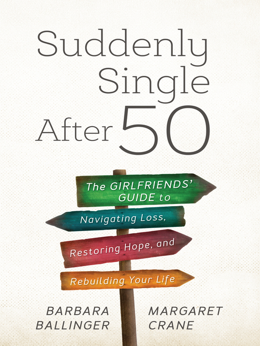 Title details for Suddenly Single After 50 by Barbara Ballinger - Available